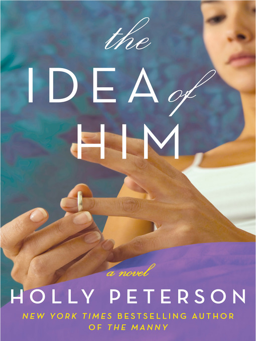 Title details for The Idea of Him by Holly Peterson - Available